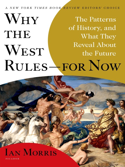 Title details for Why the West Rules--or Now by Ian Morris - Available